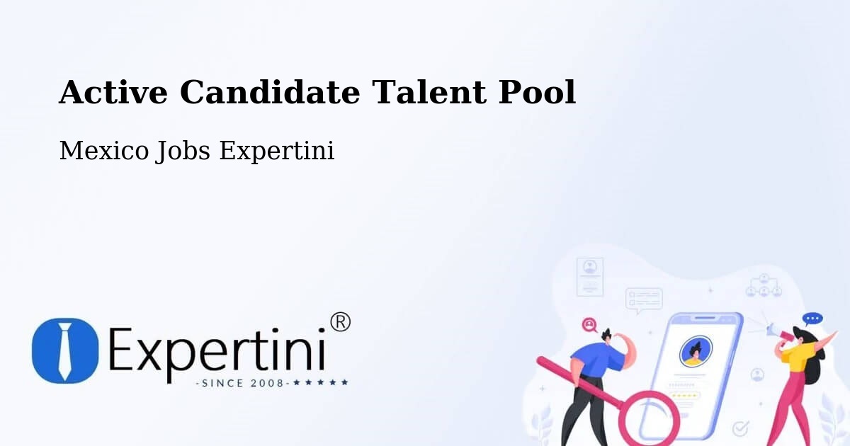Active Candidate Talent Pool – La Barca - Mexico Jobs Expertini