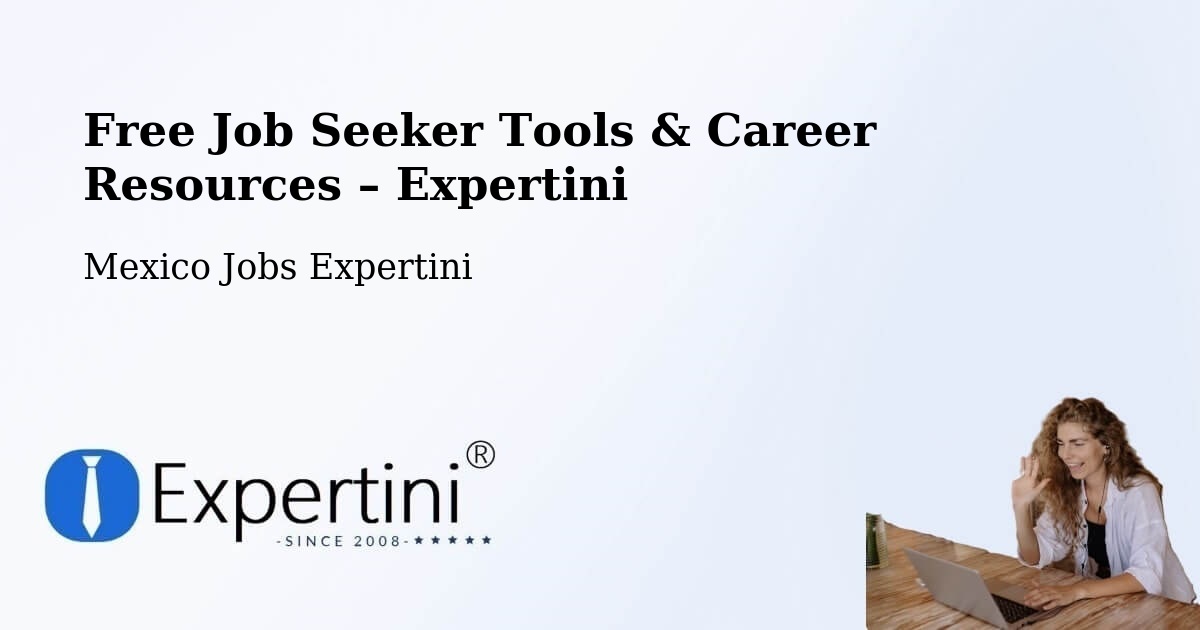 Free Job Seeker Tools & Career Resources – La Barca - La Barca, Mexico Jobs Expertini