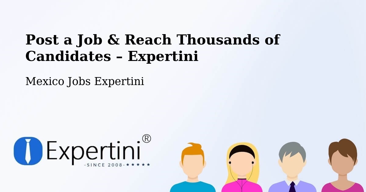 Post a Job in La Barca – Hire the Right Talent - La Barca, Mexico Jobs Expertini