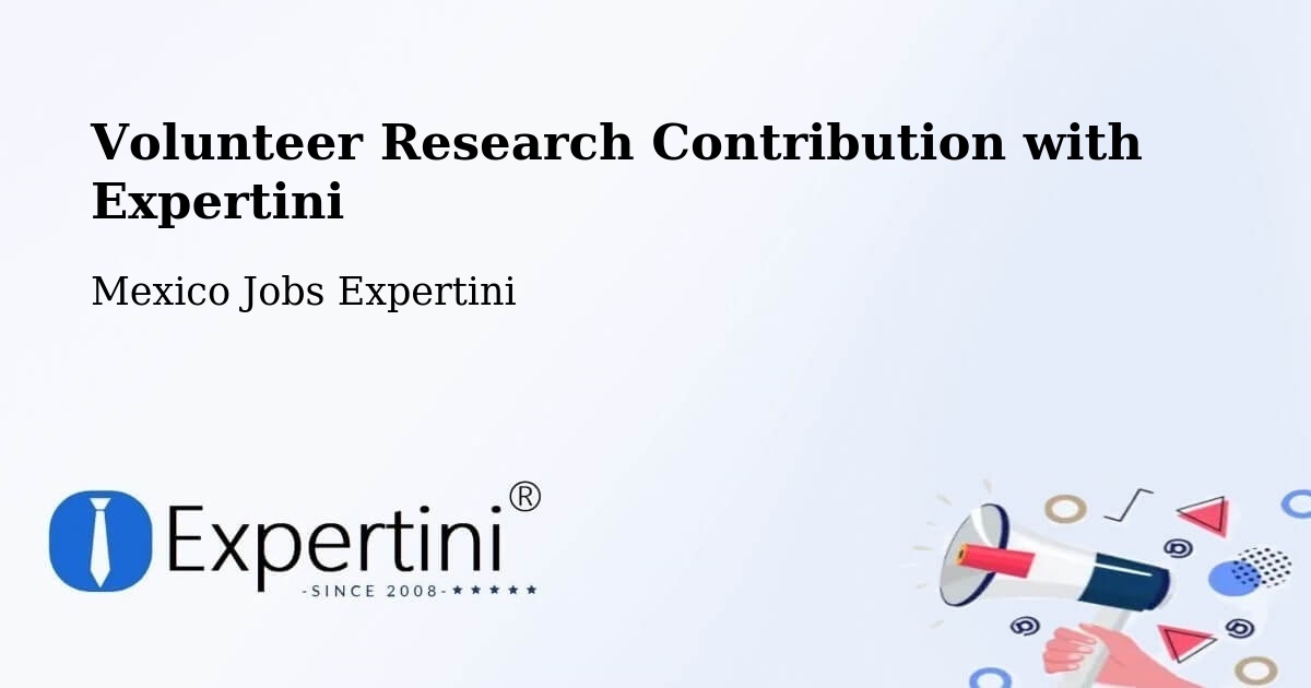 Volunteer Research Contribution Program – La Barca - Mexico Jobs Expertini